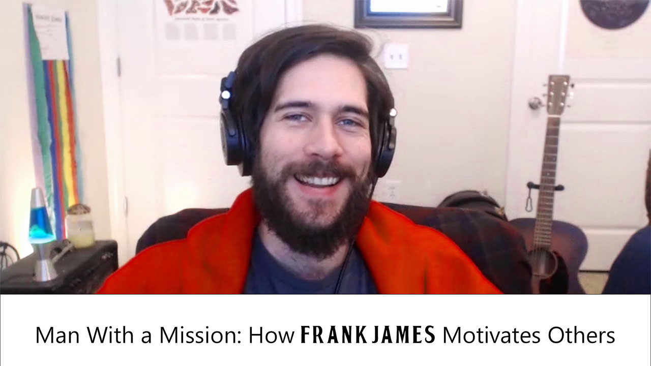 Man With a Mission: How YouTuber Frank James Motivates Others - White ...